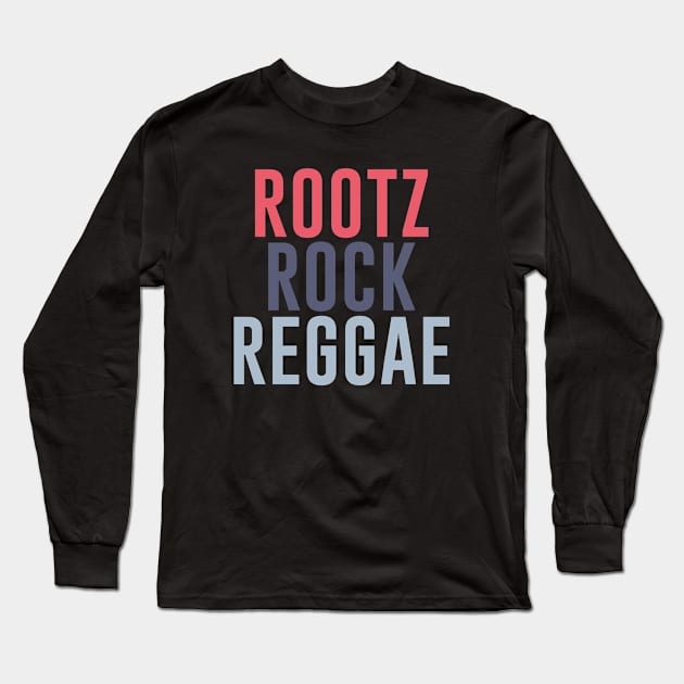 Rootz Rock Reggae Long Sleeve T-Shirt by TambuStore